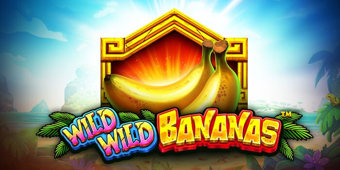 Dorahoki - Trik Menang Besar Bermain Slot Wild Wild Bananas